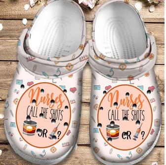 Nurses Call The Shots Shoes Clogs Birthday Gift - Monsterry CA