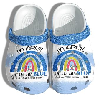 Rainbow Blue In April We Wear Blue Shoes - Autism Awareness Shoes Croc Clogs - Monsterry DE
