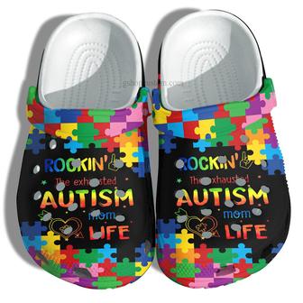 Rookin Autism Mom Life Shoes Gift Women - Autism Awareness Mom Shoes Croc Clogs Gift Mother Day - Monsterry CA