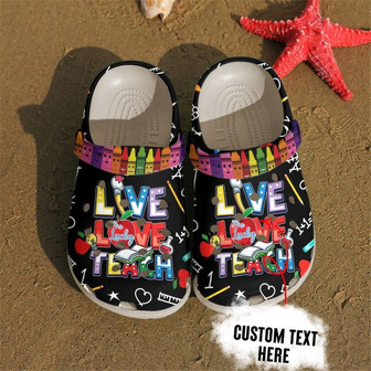 Teacher Personalized Name Live Love Teach Clogband Clog Shoes For Men Women - Monsterry