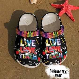 Teacher Personalized Name Live Love Teach Crocband Clog Shoes For Men Women - Monsterry