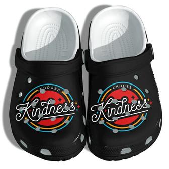 Choose Kindness Be Kind Gift For Lover Rubber Clog Shoes Comfy Footwear - Monsterry