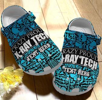 Custom Name Crazy A Proud X-Ray Tech Gift For Lover Rubber Clog Shoes Comfy Footwear - Monsterry UK