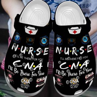 Ill Be There For You Cna Shoes - Nurse Outdoor Shoes Birthday Gift For Women Men - Monsterry DE