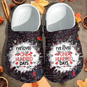 Ive Loved My Class For One Hundred Days Shoes Crocbland Clog Gift For Teacher Student - Monsterry