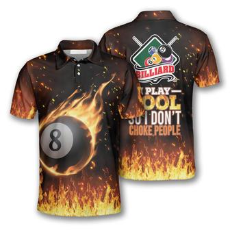 Billiards Pool Play So I Don’T Choke People Fire Billiard Shirts For Men Billiard Polo Shirt - Monsterry AU