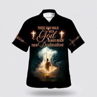 Christian Hawaiian Shirt, Jesus Walk Those Who Walk With God Always Reach Their Destination Hawaiian Shirt | Newhawaiianshirts AU