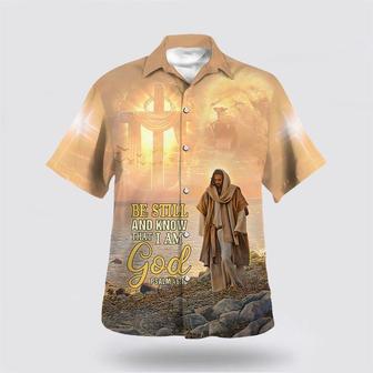 Christian Hawaiian Shirt, Jesus Walk Be Still And Know That I Am God Hawaiian Shirt | Newhawaiianshirts AU