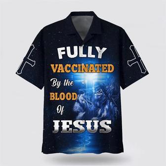 Christian Hawaiian Shirt, Fully Vaccinates By The Blood Of Jesus Hawaiian Shirts | Newhawaiianshirts DE