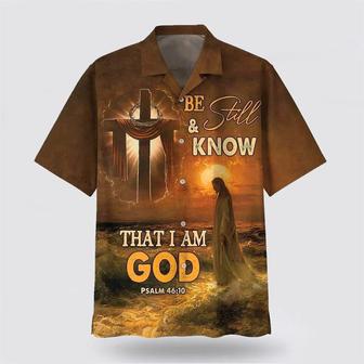 Christian Hawaiian Shirt, Bible Verse Be Still And Know That I Am God Jesus Cross Best Christian Hawaiian Shirt | Newhawaiianshirts DE