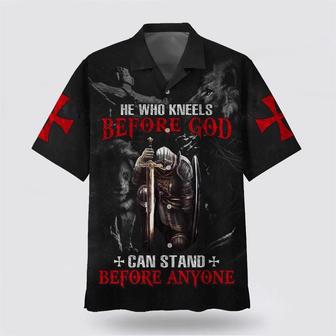 Christian Hawaiian Shirt, He Who Kneels Before God Can Stand Before Anyone Hawaiian Shirt | Newhawaiianshirts UK