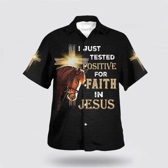 Christian Hawaiian Shirt, I Just Tested Positive For Faith In Jesus Horse Christian Cross Hawaiian Shirts | Newhawaiianshirts DE