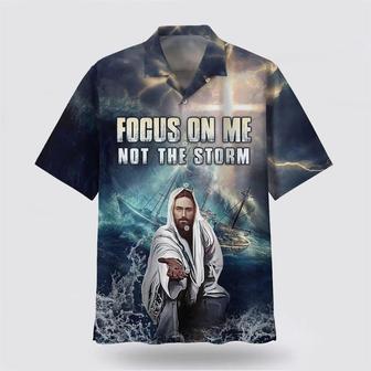 Christian Hawaiian Shirt, Jesus Focus On Me Not The Storm Hawaiian Shirts | Newhawaiianshirts UK