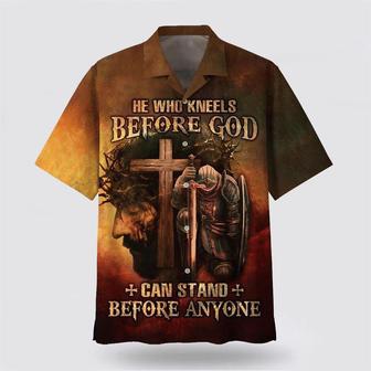 Christian Hawaiian Shirt, He Who Kneels Before God Can Stand Before Anyone Jesus Hawaiian Shirt | Newhawaiianshirts