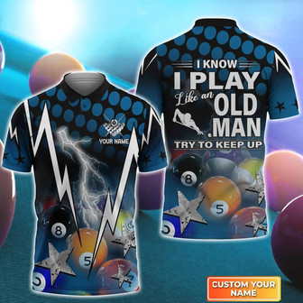I Know I Play Like An Old Man Try To Keep Up Personalized Name Billiard Polo Shirt - Monsterry