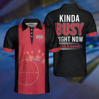 Kinda Busy Right Now Bowling Polo Shirt, Black And Red Polo Style Bowling Shirt, Funny Bowling Sayings Shirt Coolspod - Monsterry