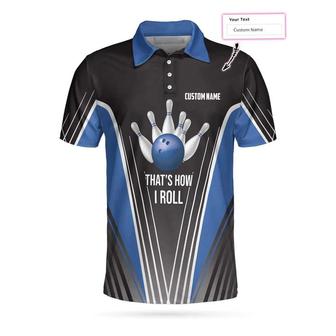That's How I Roll Bowling Custom Polo Shirt, Personlized Ten Pin Bowling Shirt, Custom Black And Blue Bowling Shirt Coolspod - Monsterry
