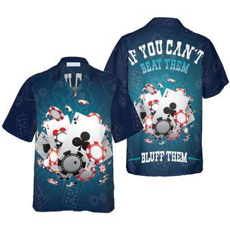 If You Can't Beat Them Bluff Them Hawaiian Shirt For Men And Women Summer Gifts | Newhawaiianshirts AU