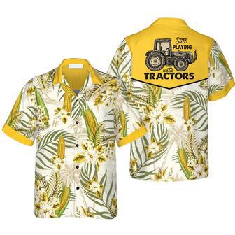 Still Play With Tractor Hawaiian Shirt, Gift For Farmmer Summer Gifts | Newhawaiianshirts DE