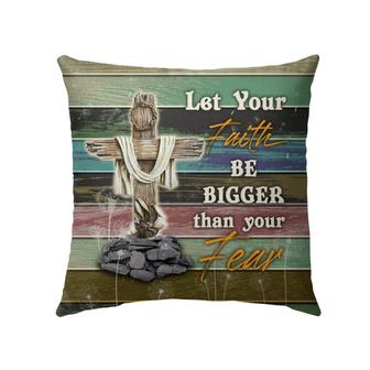 Bible Verse Pillow - Jesus Pillow - Amazing Cross, Crown Of Thorns, Butterfly, Lyly Flower Pillow - Gift For Christian - Let Your Faith Be Bigger Than Your Fear Pillow - Monsterry UK