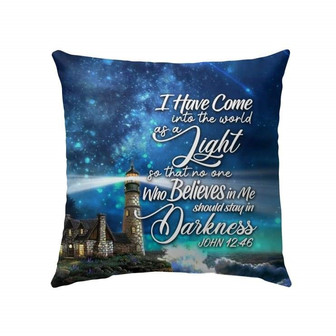 Bible Verse Pillow - Jesus Pillow - Christian, Lighthouse Pillow - Gift For Christian - John 12:46 I Have Come Into The World As A Light Pillow - Monsterry