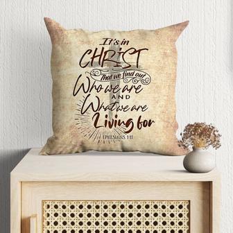 Bible Verse Pillow - Jesus Pillow - Christian, Cross Art Pillow - Gift For Christian - It’S In Christ That We Find Out Who We Are Ephesians 1:11 Pillow - Monsterry CA