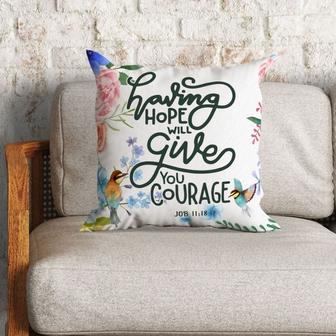 Bible Verse Pillow - Jesus Pillow - Christian, Flowers, Hummingbirds Pillow - Gift For Christian - Job 11:18 Having Hope Will Give You Courage Pillow - Monsterry AU