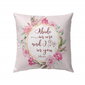 Bible Verse Pillow - Jesus Pillow - Christian, Wreath Pillow - Gift For Christian - John 15:4 Abide In Me And I In You Pillow - Monsterry
