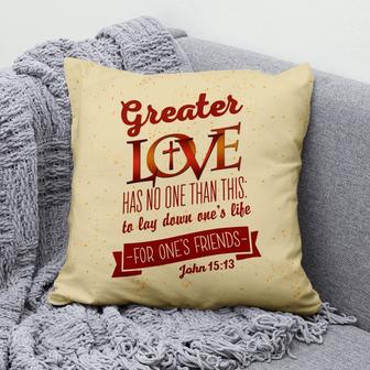 Bible Verse Pillow - Jesus Pillow - Christian, Cross Pillow - Gift For Christian - John 15:13 Greater Love Has No One Than This Pillow - Monsterry CA
