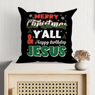 Bible Verse Pillow - Jesus Pillow - Christmas Pillow - Gift For Christian - Merry Christmas Y'all Happy Birthday Pillow - Monsterry