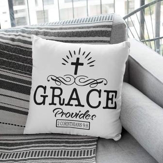 Bible Verse Pillow - Jesus Pillow - Cross Pillow - Gift For Christian - Grace Provides 2 Corinthians 9:8 Throw Pillow - Monsterry CA