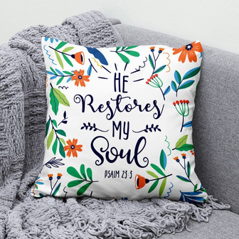 Bible Verse Pillow - Jesus Pillow - Floral Leaf Art Pillow - Gift For Christan - Psalm 23:3 He Restores My Soul Throw Pillow - Monsterry