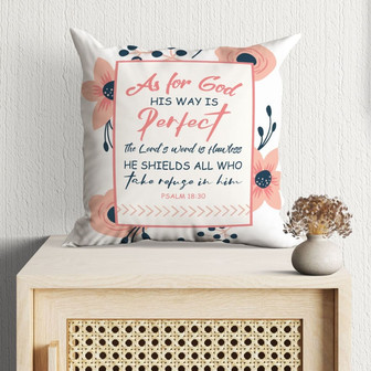 Bible Verse Pillow - Jesus Pillow - Floral Painting Pillow - Gift For Christan - Psalm 18:30 As For God, His Way Is Perfect Throw Pillow - Monsterry