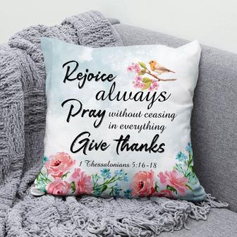 Bible Verse Pillow - Jesus Pillow - Floral, Bird Pillow - Gift For Christian - Rejoice Always Pray Without Ceasing Throw Pillow - Monsterry UK