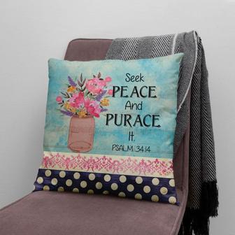 Bible Verse Pillow- Jesus Pillow - Flower Vase- Gift For Christian- Seek Peace And Pursue It Psalm 34:14 Pillow - Monsterry