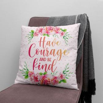 Bible Verse Pillow - Jesus Pillow - Flower Wreath - Gift For Christian - Have Courage And Be Kind Christian Pillow - Monsterry AU