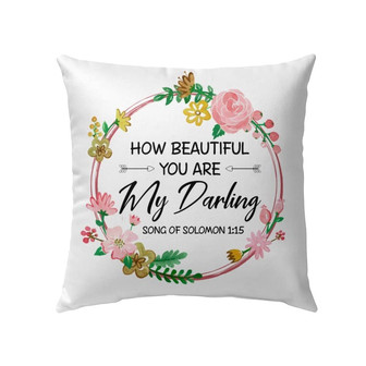 Bible Verse Pillow - Jesus Pillow - Flowers Wreath - Gift For Christian - How Beautiful You Are My Darling Song Of Solomon 1:15 Pillow - Monsterry