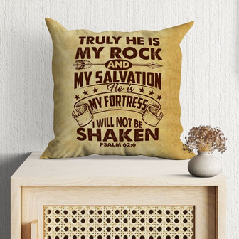 Bible Verse Pillow - Jesus Pillow - Gift For Christan - Psalm 62:6 Truly He Is My Rock And My Salvation Throw Pillow - Monsterry