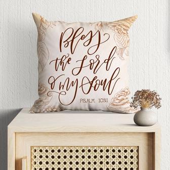 Bible Verse Pillow- Jesus Pillow- Gift For Christian- Bless The Lord O My Soul Psalm 103:1 Pillow - Monsterry