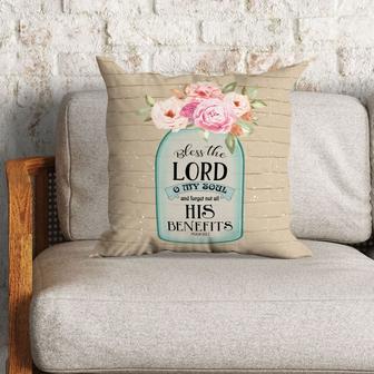 Bible Verse Pillow- Jesus Pillow - Gift For Christian - Bless The Lord O My Soul Psalm 103:2 Pillow - Monsterry DE