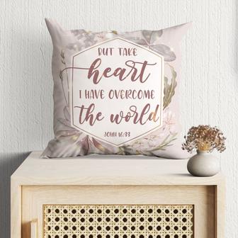 Bible Verse Pillow - Jesus Pillow - Gift For Christian- But Take Heart I Have Overcome The World John 16:33 Christian Pillow - Monsterry AU