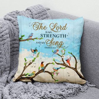 Bible Verse Pillow - Jesus Pillow - Gift For Christian - Exodus 15:2 The Lord Is My Strength And My Song Christian Pillow - Monsterry