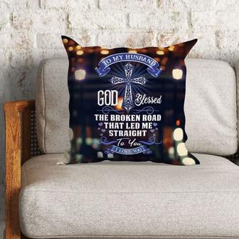 Bible Verse Pillow - Jesus Pillow- Gift For Christian- God Blessed The Broken Road That Led Me Straight To You Christian Pillow - Monsterry