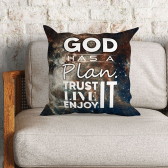 Bible Verse Pillow - Jesus Pillow- Gift For Christian- God Has A Plan Trust It Live It Enjoy It Christian Pillow - Monsterry