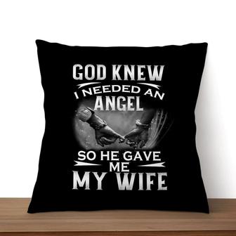Bible Verse Pillow - Jesus Pillow - Gift For Christian - God Knew I Needed An Angel So He Gave Me My Wife Ife Christian Pillow - Monsterry DE
