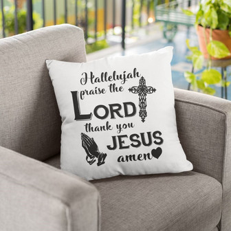 Bible Verse Pillow - Jesus Pillow - Gift For Christian - Hallelujah Praise The Lord Thank You Jesus Amen Christian Pillow - Monsterry