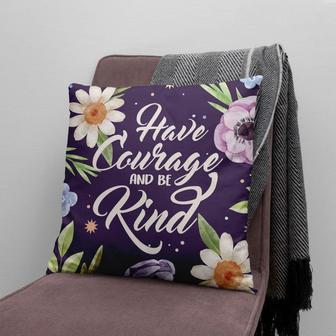 Bible Verse Pillow - Jesus Pillow - Gift For Christian - Have Courage And Be Kind Christian Pillow - Monsterry AU