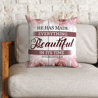 Bible Verse Pillow - Jesus Pillow - Gift For Christian - He Has Made Everything Beautiful In Its Time Ecclesiastes 3:11 Christian Pillow - Monsterry