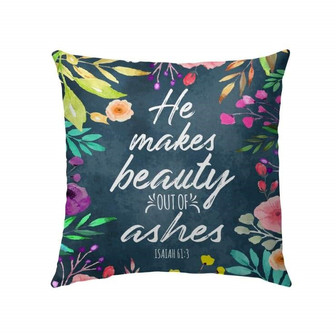 Bible Verse Pillow - Jesus Pillow - Gift For Christian - He Makes Beauty Out Of Ashes Isaiah 61:3 Pillow - Monsterry