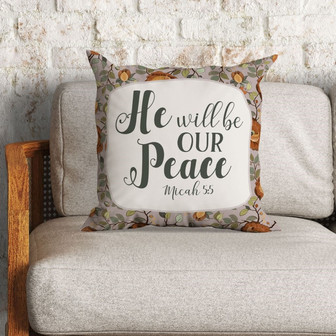 Bible Verse Pillow - Jesus Pillow - Gift For Christian - He Will Be Our Peace Micah 5:5 Pillow - Monsterry